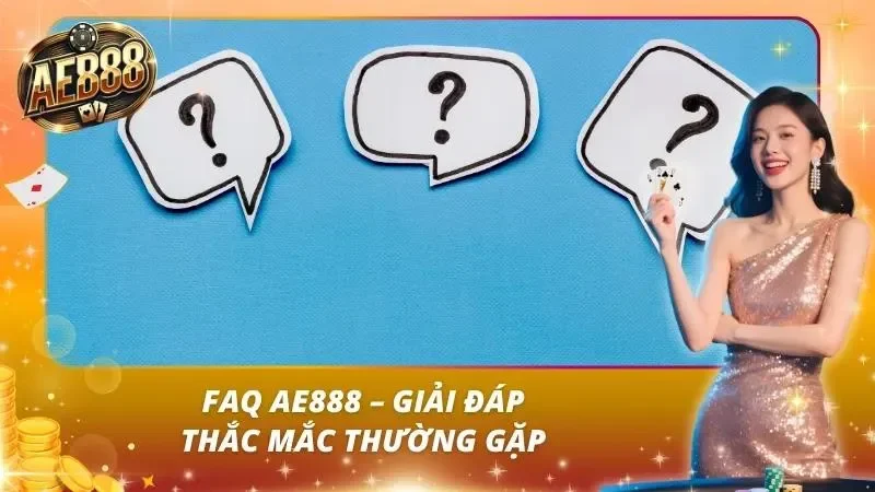 AE888⭐️datasonar⭐️TRANG CÁ CƯỢC UY TÍN NHẤT 2026【AE888 VINA】 37 Câu hỏi thường gặp FAQ về nhà cái AE888